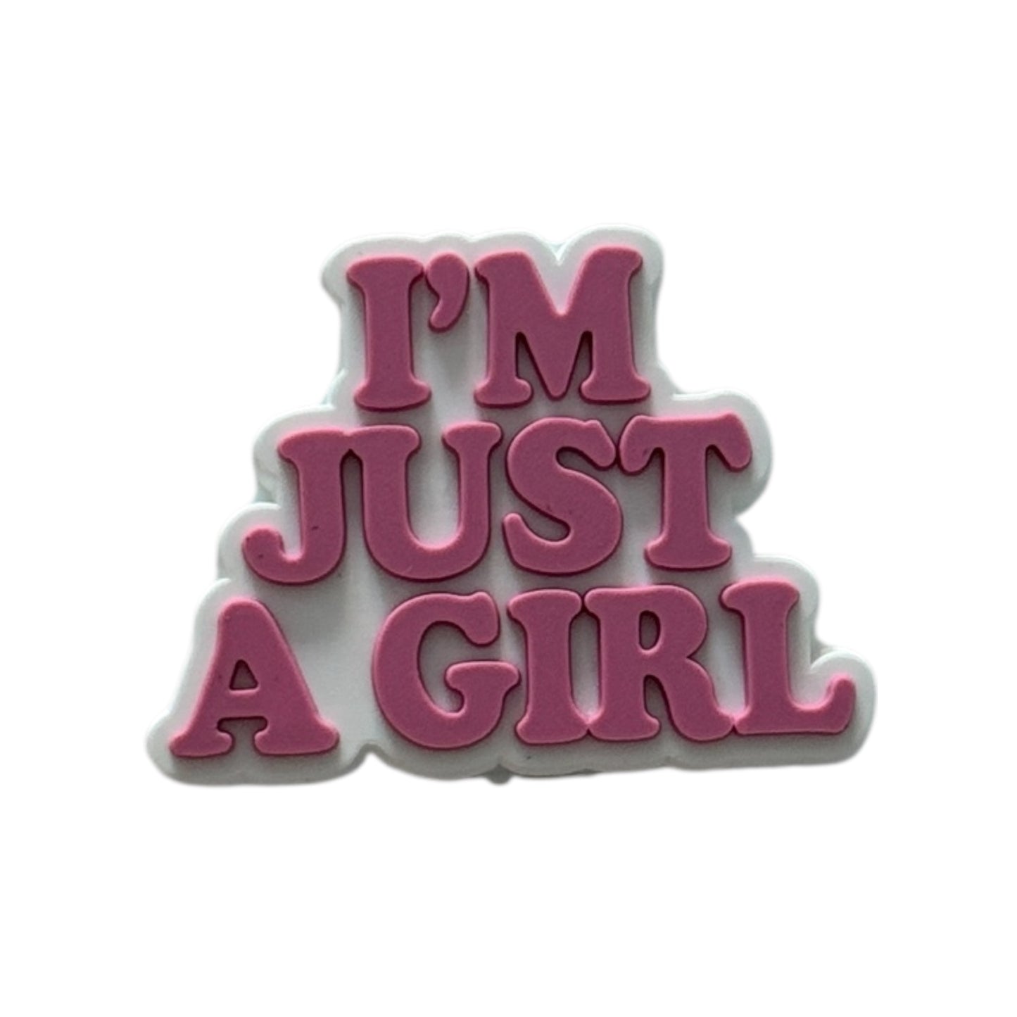 I’m Just A Girl