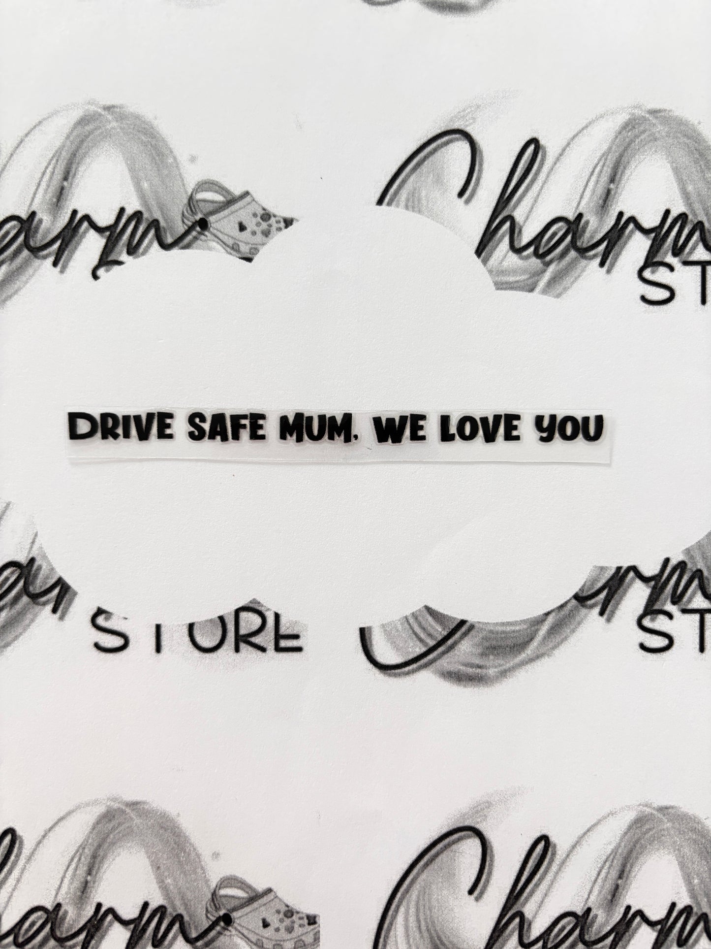 Drive Safe Mum, We Love You Rearview Mirror Sticker