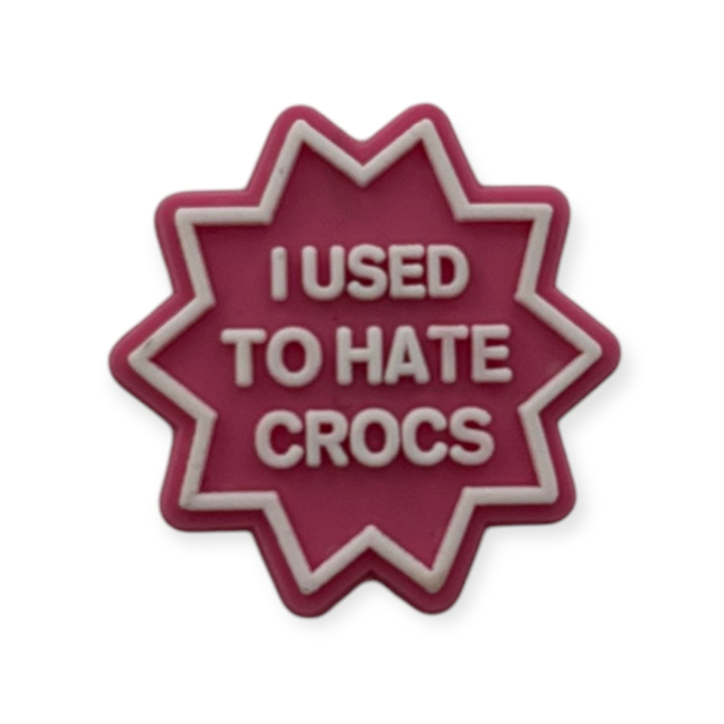 Pink I Used To Hate Crocs | Slogans 2
