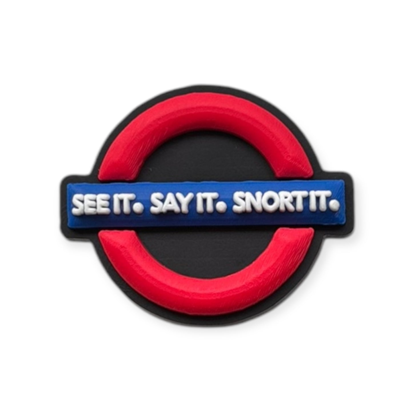 See it, Say it, Snort It.. | Slogans 2