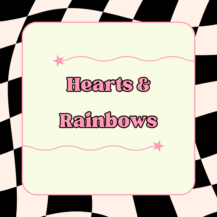 Hearts & Rainbows