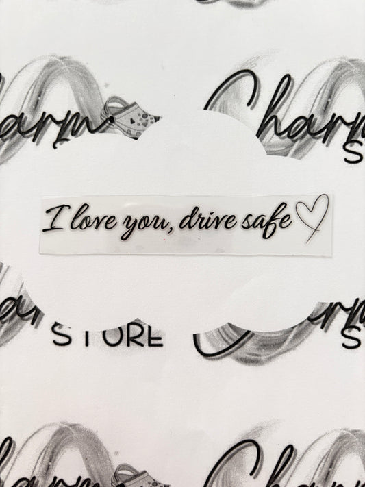 I Love You, Drive Safe Rearview Mirror Sticker
