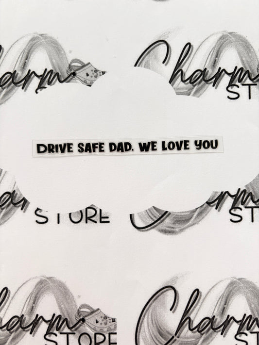 Drive Safe Dad, We Love You Rearview Mirror Sticker